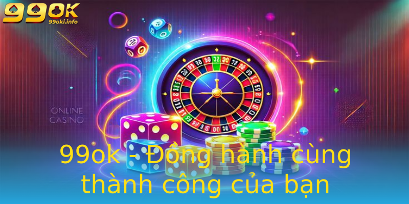 99ok - Đồng hành cùng thành công của bạn 99ok - Đồng hành cùng thành công của bạn