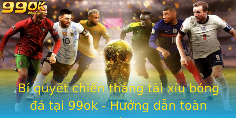 Bí quyết chiến thắng tài xỉu bóng đá tại 99ok - Hướng dẫn toàn diện Bí quyết chiến thắng tài xỉu bóng đá tại 99ok - Hướng dẫn toàn diện