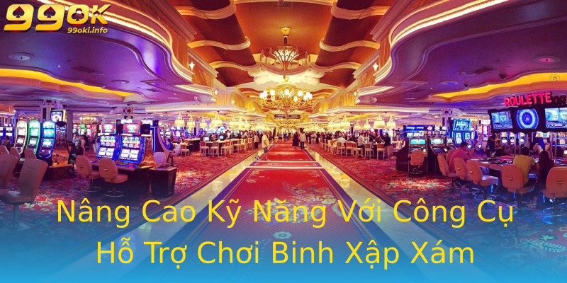 Nâng Cao Kỹ Năng Với Công Cụ Hỗ Trợ Chơi Binh Xập Xám Nâng Cao Kỹ Năng Với Công Cụ Hỗ Trợ Chơi Binh Xập Xám