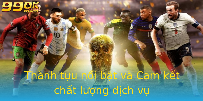 Thành tựu nổi bật và Cam kết chất lượng dịch vụ Thành tựu nổi bật và Cam kết chất lượng dịch vụ