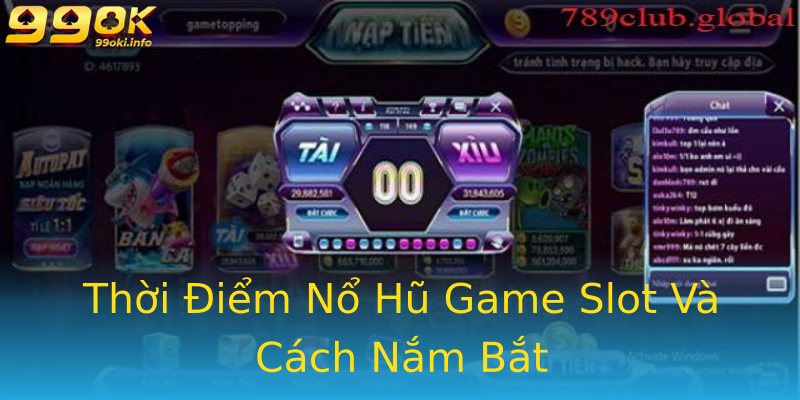 Thời Điểm Nổ Hũ Game Slot Và Cách Nắm Bắt Thời Điểm Nổ Hũ Game Slot Và Cách Nắm Bắt