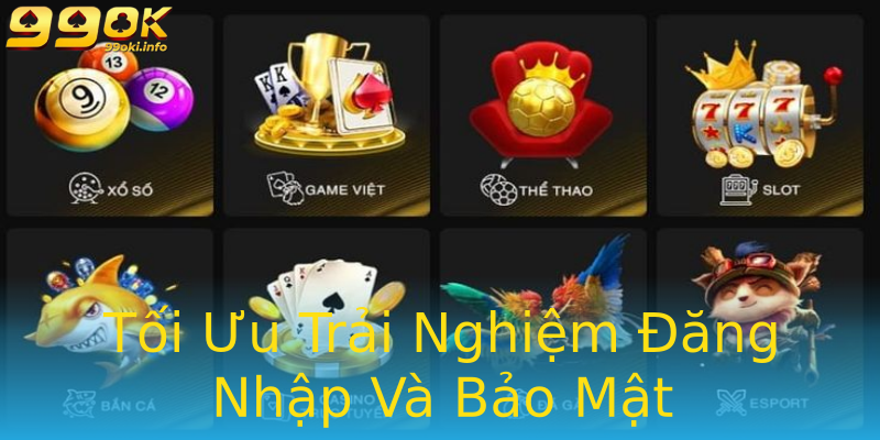 Tối Ưu Trải Nghiệm Đăng Nhập Và Bảo Mật Tối Ưu Trải Nghiệm Đăng Nhập Và Bảo Mật