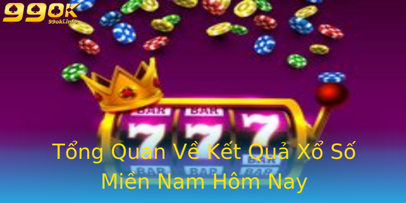 Tổng Quan Về Kết Quả Xổ Số Miền Nam Hôm Nay Tổng Quan Về Kết Quả Xổ Số Miền Nam Hôm Nay